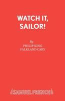 Watch It, Sailor! (Acting Edition) 0573014728 Book Cover