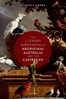 The Literary Mirroring of Aboriginal Australia and the Caribbean 0198879806 Book Cover