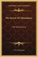 The Secret Of Abundance: The Poverty Cure 1425352448 Book Cover