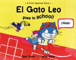 El Gato Leo Goes to School!: A First Spanish Story 1845075528 Book Cover
