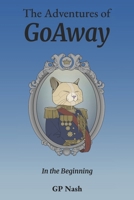 The Adventures of GoAway: In the Beginning B0G4VT4RQF Book Cover