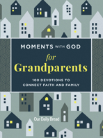 Moments with God for Grandparents: 100 Devotions to Connect Faith and Family 164070258X Book Cover