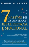 Los 7 hábitos de la gente con inteligencia emocional: Domina tus emociones, aumenta tu autoestima y recupera el control de tu vida (Spanish Edition) 9916787336 Book Cover