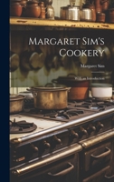 Margaret Sim's Cookery: With an Introduction 1021984019 Book Cover