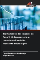 Trattamento dei liquami dei fanghi di depurazione e creazione di reddito mediante microalghe (Italian Edition) 6209620841 Book Cover