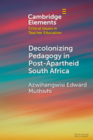 Decolonizing Pedagogy in Post-Apartheid South Africa 1009482556 Book Cover