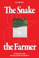 The Snake and the Farmer: Cambodia and the Balance of Dignity B0H9R9783D Book Cover