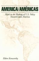 America/Americas: Myth in the Making of U.S. Policy Toward Latin America 0271014148 Book Cover