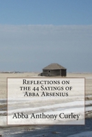 Reflections on the 44 Sayings of Abba Arsenius 1987768485 Book Cover