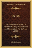 The Rifle, Its Effects on the War 1016996101 Book Cover