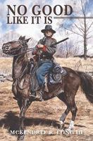 No Good Like It Is 1450580785 Book Cover