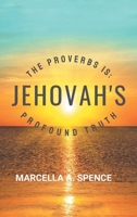 The Proverbs Is: Jehovah's Profound Truth B0DVQJT4YN Book Cover