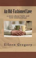 An Old-Fashioned Love 1484074505 Book Cover