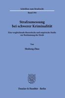 Strafzumessung Bei Schwerer Kriminalitat: Eine Vergleichende Theoretische Und Empirische Studie Zur Bestimmung Der Strafe (Schriften Zum Strafrecht, 394) 3428185730 Book Cover