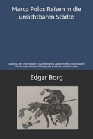 Marco Polos Reisen in die unsichtbaren Städte: Calvinos Der unsichtbare Traum Reise ins Zentrum des Unsichtbaren Die wunder der welt Mittelpunkt der Erde und der Leere (German Edition) B0GJS49S1P Book Cover