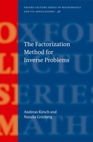 The Factorization Method for Inverse Problems (Oxford Lecture Series in Mathematics and Its Applications) 0199213534 Book Cover