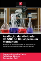 Avaliação da atividade do SNC de Baliospermum montanum: Avaliação da atividade do SNC de Baliospermum montanum em modelos experimentais animais 6203387207 Book Cover