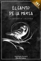 El canto de la parca: La historia de los otros B0BMSTV6W2 Book Cover