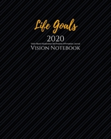 Life Goals 2020 Vision Notebook: 1/2 Blank,1/2 Lined Pages for scripting, mantras, quotes & positive affirmations Law of Attraction Goal Planner Organize / Dream Board Vision Board with Abundance Succ 1671617045 Book Cover