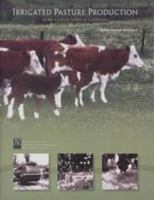 Irrigated Pasture Production in the Central Valley of California 1601074239 Book Cover