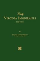 Early Virginia Immigrants 1623-1666 1596412216 Book Cover