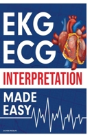 EKG | ECG Interpretation Made Easy B0BFTWJB45 Book Cover