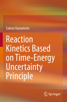 Reaction Kinetics Based on Time-Energy Uncertainty Principle 9811996725 Book Cover