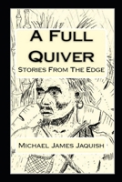 A Full Quiver: Stories From The Edge 1453627286 Book Cover