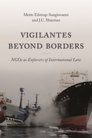 Vigilantes Beyond Borders: Ngos as Enforcers of International Law 0691232237 Book Cover