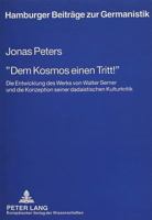 «Dem Kosmos Einen Tritt¿»: Die Entwicklung Des Werks Von Walter Serner Und Die Konzeption Seiner Dadaistischen Kulturkritik 3631487185 Book Cover
