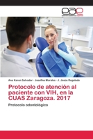 Protocolo de atención al paciente con VIH, en la CUAS Zaragoza. 2017: Protocolo odontológico 6202236043 Book Cover