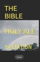 THE BIBLE: Holy Ale B0H6XSY4BN Book Cover