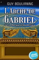 L'Arche de Gabriel : De La Mecque à l'Antarctique B09WHB36MK Book Cover