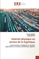 Internet physique au service de la logistique: interconnectée, intelligente et durable: Application à un secteur économique Algérien 6202533609 Book Cover