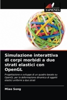 Simulazione interattiva di corpi morbidi a due strati elastici con OpenGL 6203315303 Book Cover