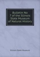 Bulletin No 7 of the Illinois State Museum of Natural History 5519274479 Book Cover