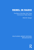 Rebel in Radio: The Story of the New York Times 'Commercial' Radio Station 1032594489 Book Cover