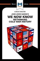 We Now Know: Rethinking Cold War History (The Macat Library) 1912128136 Book Cover
