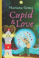 Cupid and Love: A Journey from the Stars to the Heart B0FB8KRPF4 Book Cover