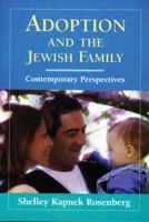 Adoption & the Jewish Family 0827606532 Book Cover