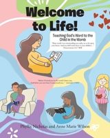 Welcome to Life!: Teaching God's Word to the Child in the Womb 1098094786 Book Cover