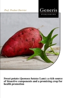 Sweet potato (Ipomoea batatas Lam): a rich source of bioactive components and a promising crop for health promotion B0GQXVSV7W Book Cover