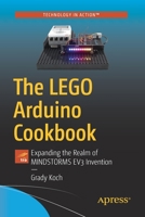 The LEGO Arduino Cookbook : Expanding the Realm of MINDSTORMS EV3 Invention 1484263022 Book Cover