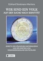 Wir Sind Ein Volk: Auf der Suche nach Identität 3347350421 Book Cover