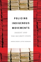 Policing Indigenous Movements: Dissent and the Security State 1773630121 Book Cover