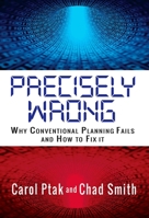 Precisely Wrong: Why Conventional Planning Systems Fail 0831136189 Book Cover