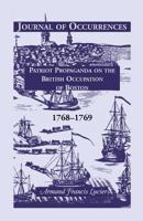 Journal of Occurences: Patriot Propaganda on the British Occupation of Boston, 1768-1769 0788405691 Book Cover