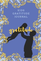 kids gratitude journal: Gratitude design for Kids as a gift for your kids boy or girl / journal Gift,120 Pages,6x9, Soft Cover, Matte Finish 1661313345 Book Cover