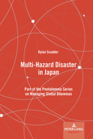 Multi-Hazard Disaster in Japan: Part of the Pentalemma Series on Managing Global Dilemmas 1433175304 Book Cover