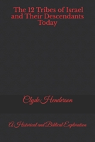 The 12 Tribes of Israel and Their Descendants Today: A Historical and Biblical Exploration B0H13YFT9B Book Cover